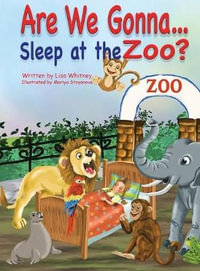 Are we Gonna... Sleep at The Zoo? - Lisa Whitney