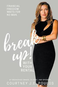 Break Up! With Your Rental - Courtney J. E. Poulos