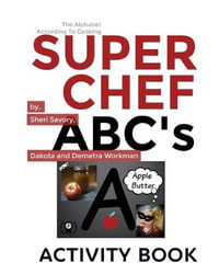 Super Chef ABC's : According To Cooking, Activity Book - Sheri L. Savory