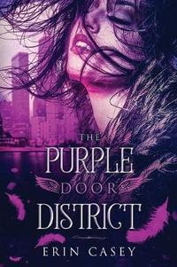 The Purple Door District : Purple Door District - Erin Casey