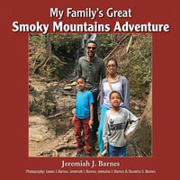 My Family's Great Smoky Mountains Adventure - Jeremiah J. Barnes