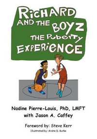 Richard and the Boyz : The Puberty Experience - Nadine Pierre-Louis