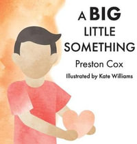 A Big Little Something : A Lovingkindness Meditation for Children - Preston Cox