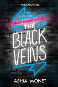 The Black Veins : Dead Magic - Ashia Monet