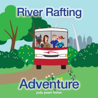 River Rafting Adventure - Judy Pearl Fisher