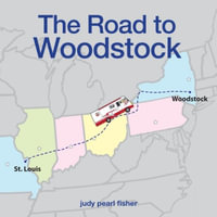 The Road to Woodstock - Judy Pearl Fisher