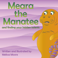 Meara the Manatee and finding your hidden talent - Melissa Moore