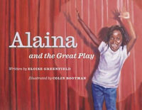 Alaina and the Great Play - Eloise Greenfield