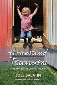 Homestead Tsunami : Good for Country, Critters, and Kids - Joel Salatin