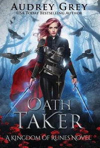 Oath Taker : Kingdom of Runes - Audrey Grey