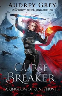 Curse Breaker : Kingdom of Runes - Audrey Grey