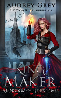 King Maker : Kingdom of Runes - Audrey Grey