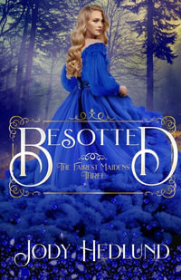 Besotted : The Fairest Maidens - Jody Hedlund