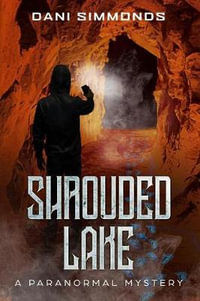 Shrouded Lake : A Paranormal Mystery - Dani Simmonds