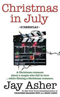 Christmas in July : screenplay - Jay Asher