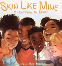 Skin Like Mine : Kids Like Mine - Latashia M. Perry