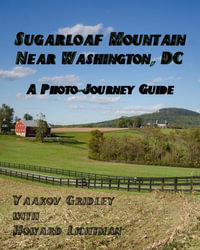 Explore the Sweet Nature of Sugarloaf Mountain : A Photo-Journey Guide - Yaakov Gridley