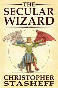 The Secular Wizard : A Wizard in Rhyme - Christopher Stasheff