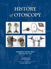 History of Otoscopy - M. D. Joseph B. Touma