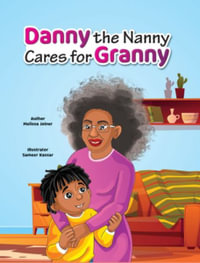 Danny the Nanny Cares for Granny - Melissa N Joiner