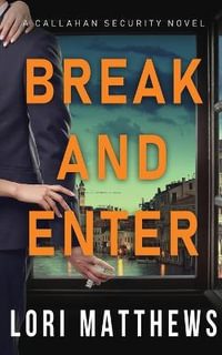 Break and Enter : Callahan Security - Lori Matthews