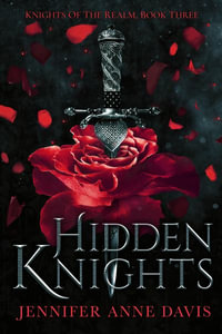 Hidden Knights : Knights of the Realm, Book 3 - Jennifer Anne Davis