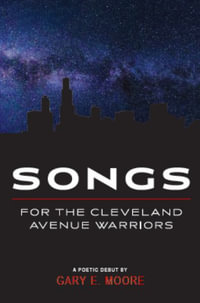 Songs for the Cleveland Avenue Warriors - Gary E. Moore