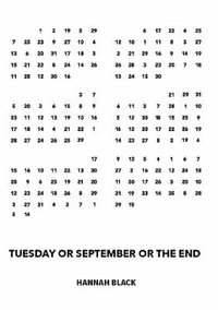 Tuesday or September or The End - Hannah Black