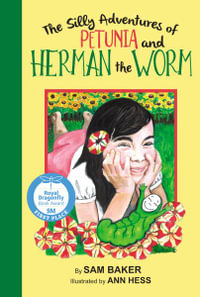 The Silly Adventures of Petunia and Herman the Worm - Sam Baker