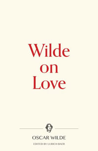 Wilde on Love : Warbler Press Contemplations - Oscar Wilde