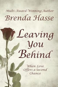 Leaving You Behind - Brenda Hasse