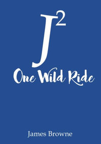 J2 One Wild Ride - James Browne