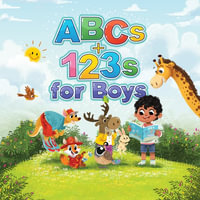 ABCs and 123s for Boys : A fun Alphabet book to get Boys Excited about Reading and Counting! Age 0-6. (Baby shower, toddler, pre-K, preschool, homeschool, kindergarten) - Tom M McLaughlin