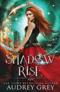 Shadow Rise : Shadow Fall - Audrey Grey