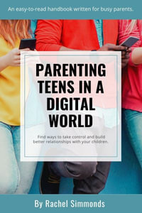 Parenting Teens in a Digital World - Rachel Simmonds