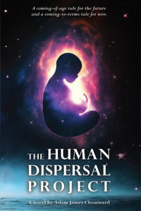 The Human Dispersal Project - Adam James Chouinard