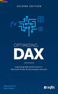 Optimizing DAX : Improving DAX performance in Microsoft Power BI and Analysis Services - Alberto Ferrari
