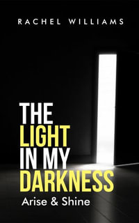 Light in my darkness - Rachel Williams