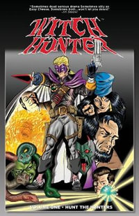 Witch Hunter Volume One Hunt The Hunters - Vincent J Ferrante