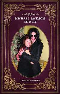 A real-life fairy tale : Michael Jackson and me - Talitha Linehan