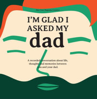 I'm Glad I Asked My Dad - A interview journal of my Moms life, thoughts and inspirations. - Robert Garcia