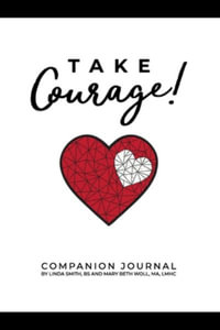 Take Courage! : Companion Journal - Linda Smith Bs