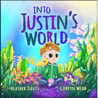 Into Justin's World - Heather Lyn Davis