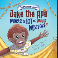 Jake the Ape Makes a lot of Mistakes! : A Growth Mindset Book for Kids - Heather Lyn Davis