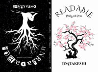 Readable / Unreadable : Poetry and Prose - D M Takeshi