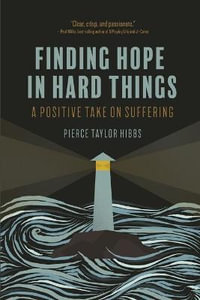 Finding Hope in Hard Things - Pierce Taylor Hibbs