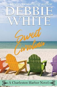 Sweet Carolina : Charleston Harbor Novels - Debbie White