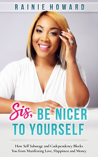 Sis, Be Nicer to Yourself - Rainie Howard