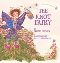 The Knot Fairy : Winner of 7 Children's Picture Book Awards: Who Tangled My Hair While I Was Sleeping? For Kids Ages 3-7 - Bobbie Hinman