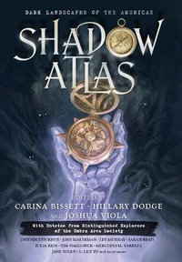 Shadow Atlas : Dark Landscapes of the Americas - Jane Yolen